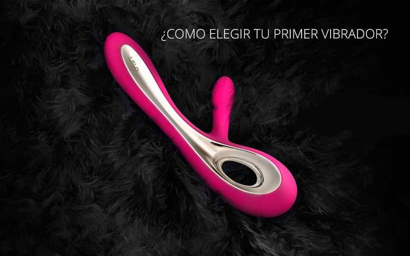 Como elegir tu primer vibrador