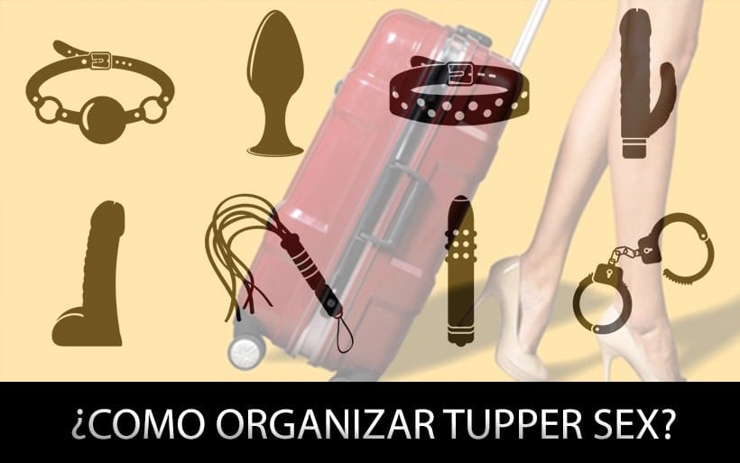 Cómo organizar un tuppersex